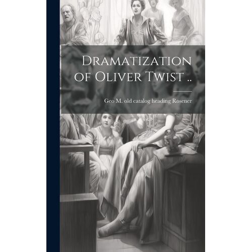Dramatization Of Oliver Twist ..
