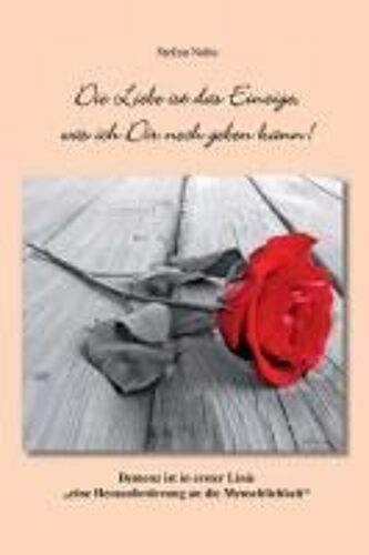 Die Liebe Ist Das Einzige, Was Ich Dir Noch Geben Kann !