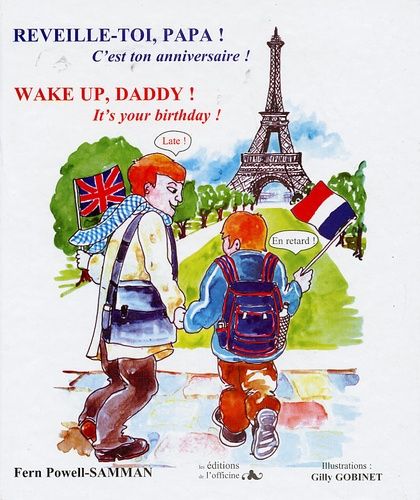 Wake Up, Daddy ! It's Your Birthday ! - Edition Bilingue Français-Anglais