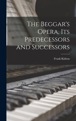 The Beggar's Opera, Its Predecessors And Successors