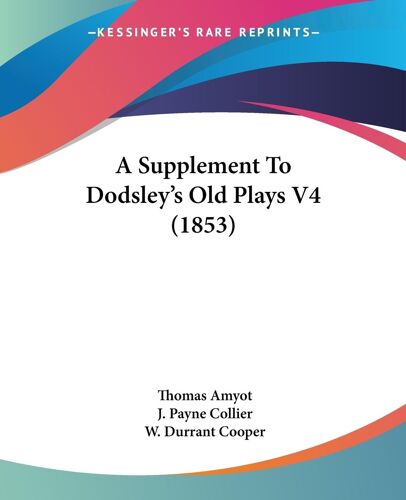 A Supplement To Dodsley's Old Plays V4 (1853)