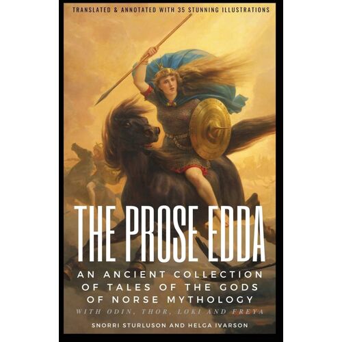 The Prose Edda (Translated & Annotated With 35 Stunning Illustrations)
