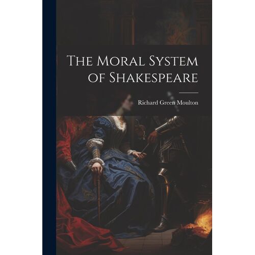 The Moral System Of Shakespeare