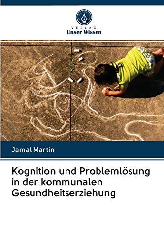 Kognition Und Problemlösung In Der Kommunalen Gesundheitserziehung