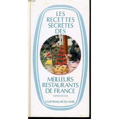 Les Recettes Secretes Des Meilleurs Restaurants De France