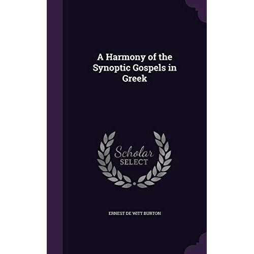 A Harmony Of The Synoptic Gospels In Greek