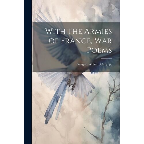 With The Armies Of France, War Poems