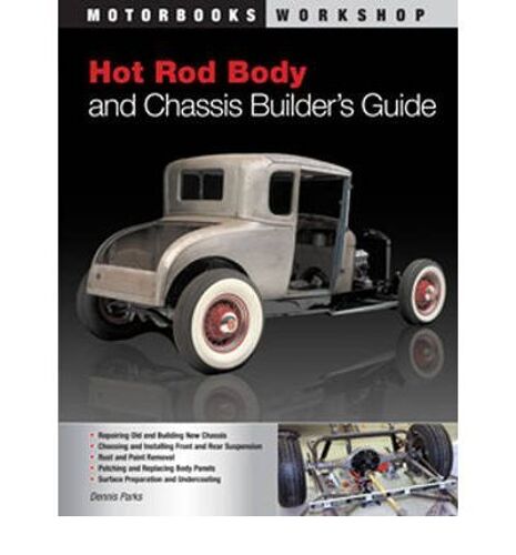 Hot Rod Body And Chassis Builder's Guide