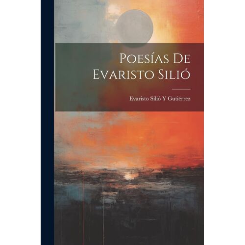 Poesías De Evaristo Silió