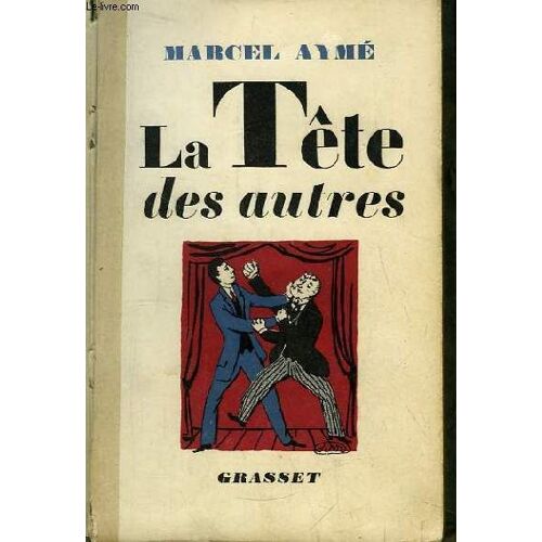 La Tête Des Autres. Pièce En 4 Actes