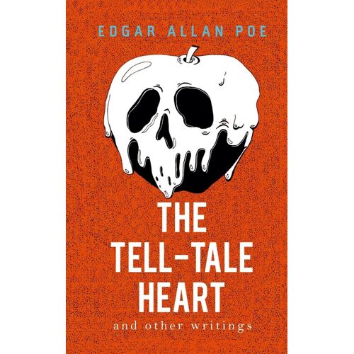 The Tell-Tale Heart And Other Writings