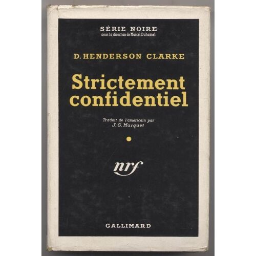 Strictement Confidentiel. ( Confidential ). Collection : Serie Noire Avec Jaquette N° 116