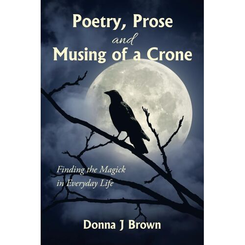 Poetry, Prose And Musing Of A Crone