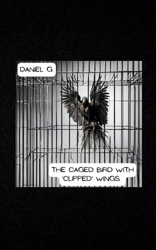 The Caged Bird With 'clipped' Wings