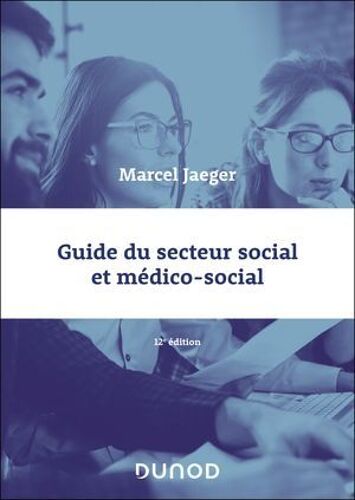 Guide Du Secteur Social Et Médico-Social - 12e Éd.