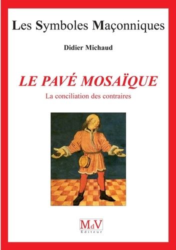 Le Pavé Mosaïque - La Conciliation Des Contraires, Tome 2