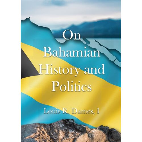 On Bahamian History & Politics