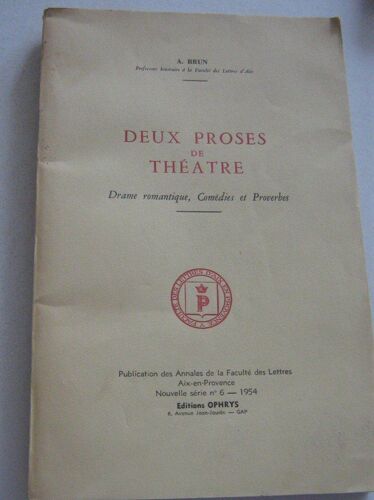 Deux Proses De Théâtre (Drame Romantique - Comédies - Proverbes)