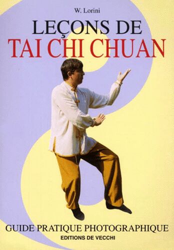 Lecons De Tai Chi Chuan - Guide Pratique Photographique