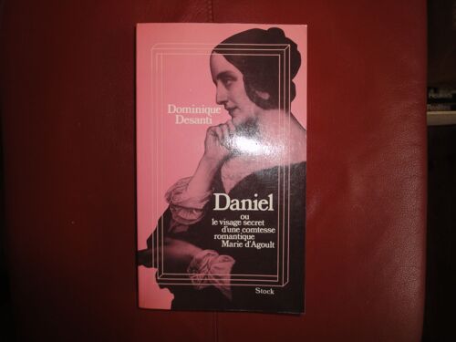 Daniel Ou Le Visage Secret D'une Comtesse Romantique, Marie D'agoult