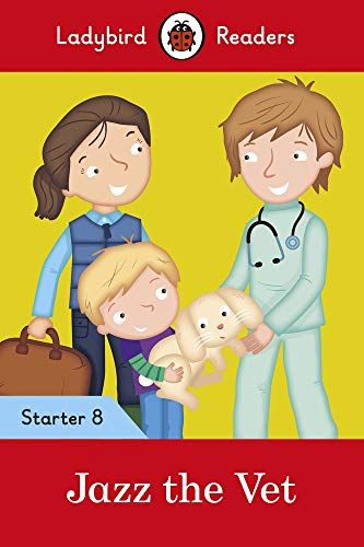 Ladybird Readers Starter Level 8 - Jazz The Vet (Elt Graded Reader)