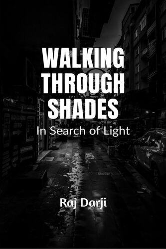 Walking Through Shades - In Search Of Light