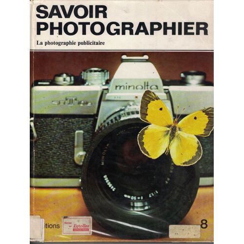 Savoir Photographier (Vol. Viii): La Photographie Publicitaire