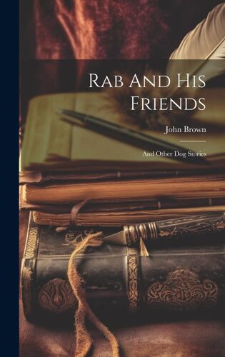 Rab And His Friends: And Other Dog Stories