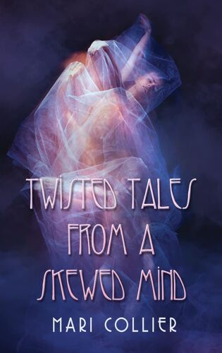 Twisted Tales From A Skewed Mind