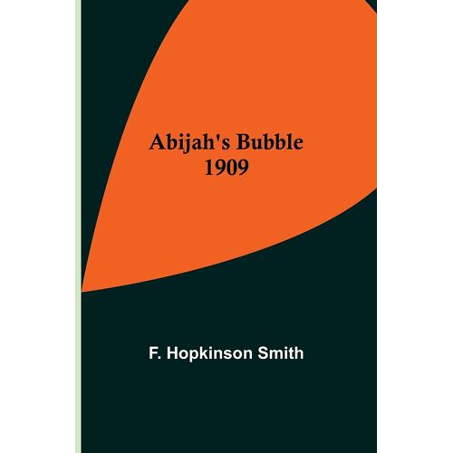 Abijah's Bubble 1909
