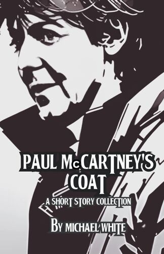 Paul Mccartney's Coat And Other Short Stories