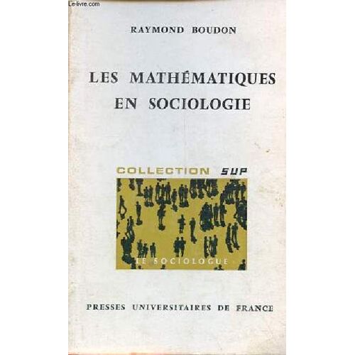 Les Mathématiques En Sociologie - Collection Sup Le Sociologue N°25.