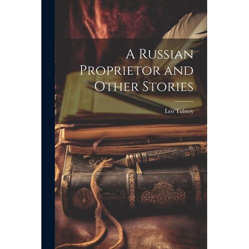 A Russian Proprietor And Other Stories