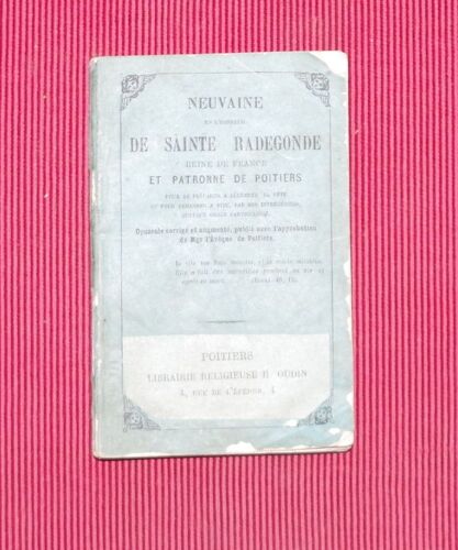 Neuvaine En L'honneur De Sainte-Radegonde, Reine De France Et Patronne De Poitiers, Pour Se Préparer À Célébrer Sa Fête, Ou Pour Demander À Dieu, Par Son Intercession, Quelque Grâce Particulière