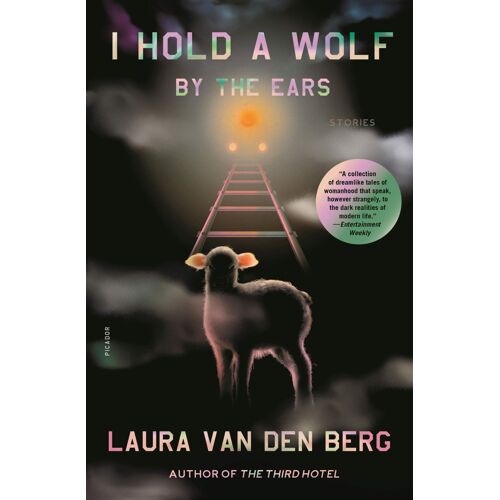 I Hold A Wolf By The Ears: Stories