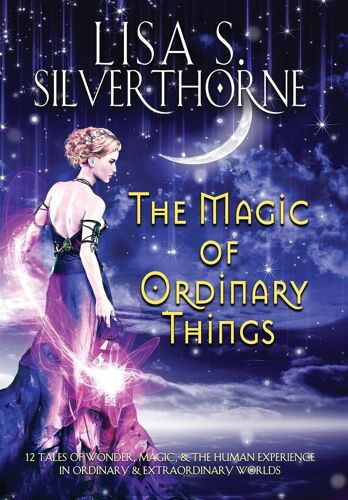 The Magic Of Ordinary Things