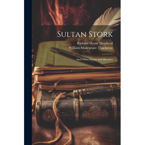 Sultan Stork: And Other Stories And Sketches