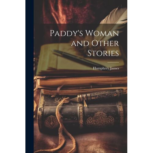 Paddy's Woman And Other Stories