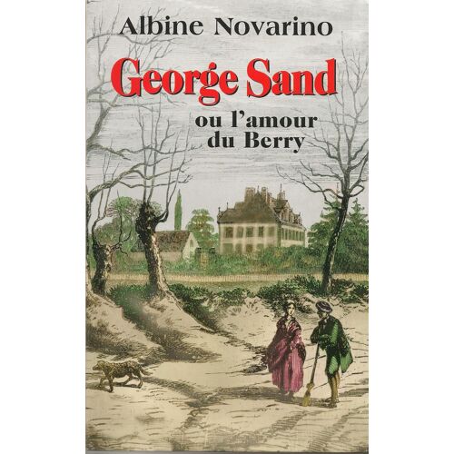 George Sand Ou L'amour Du Berry