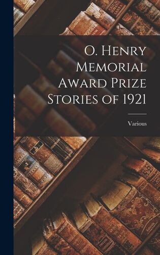 O. Henry Memorial Award Prize Stories Of 1921