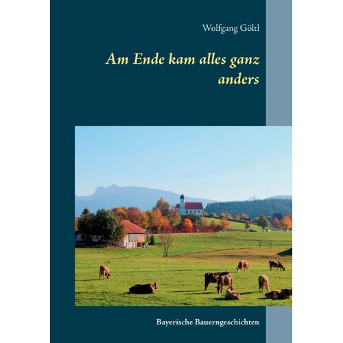 Am Ende Kam Alles Ganz Anders