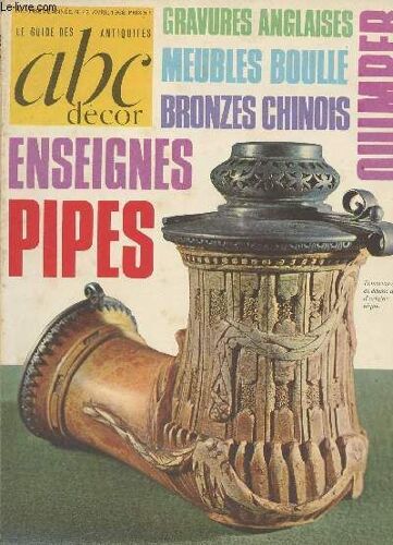 Le Guide Des Antiquités, Abc Décor - 4e Année N°42 Avril 68 -: Les Antiquaires Et Leurs Problèmes - La Chine À L Âge Du Bronze - Ecussons Et Martingales - La Mode Des Gravures Anglaises - Fraîcheur(...)