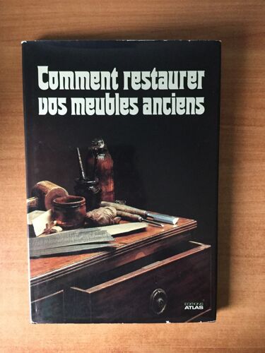 Comment Restaurer Des Meubles Anciens