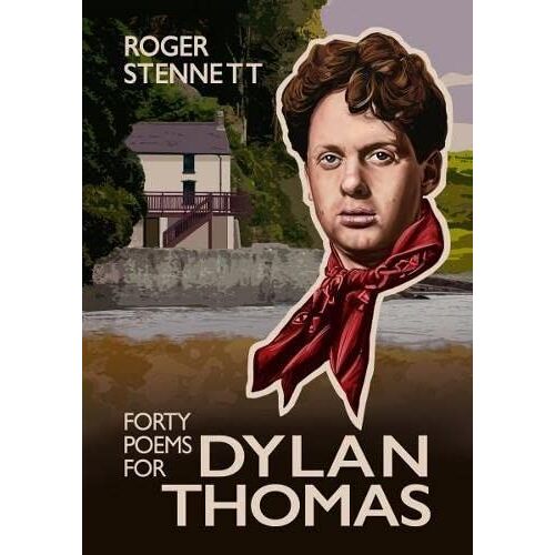 Forty Poems For Dylan Thomas