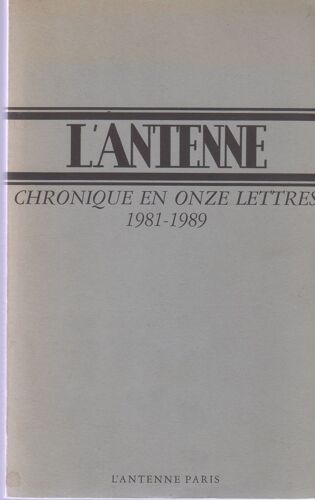 Chronique En Onze Lettres - 1981-1989