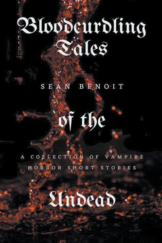 Bloodcurdling Tales Of The Undead