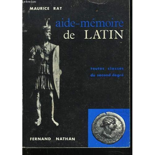 Aide-Memoire De Latin. Toutes Classes Du Second Degre.