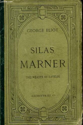 Silas Marner. The Weaver Of Raveloe.