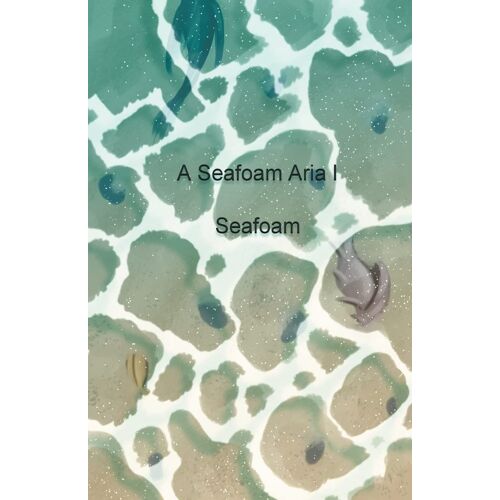 A Seafoam Aria 1