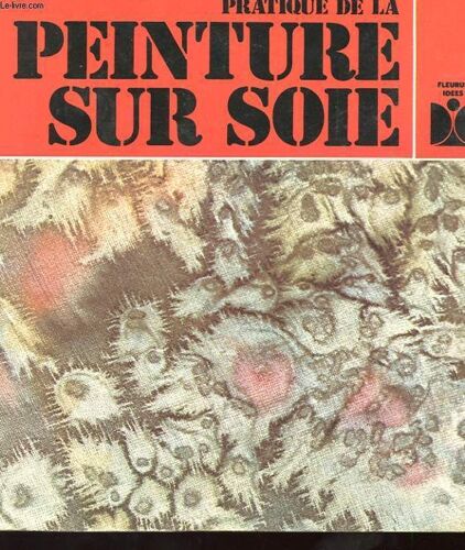 Pratique De La Peinture Sur Soie